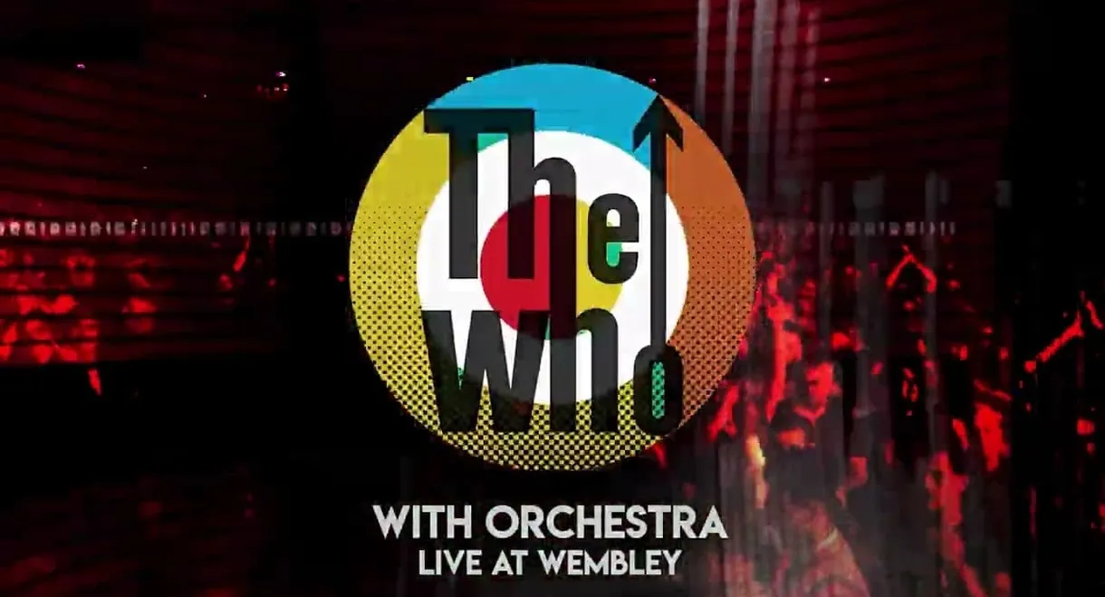 The Who – With Orchestra Live At Wembley