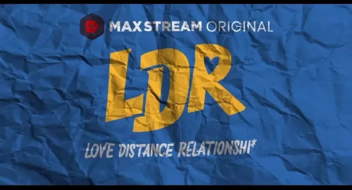 LDR: Love Distance Relationshi*