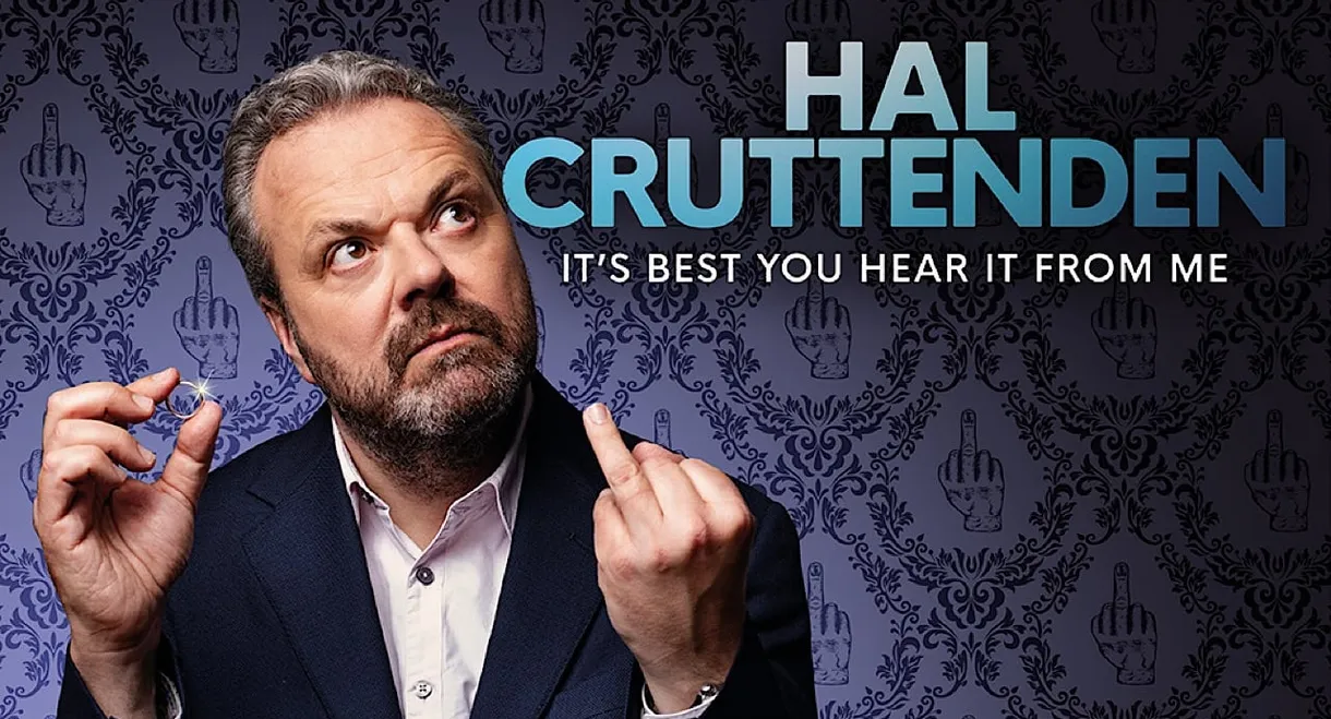 Hal Cruttenden: It's Best You Hear It From Me