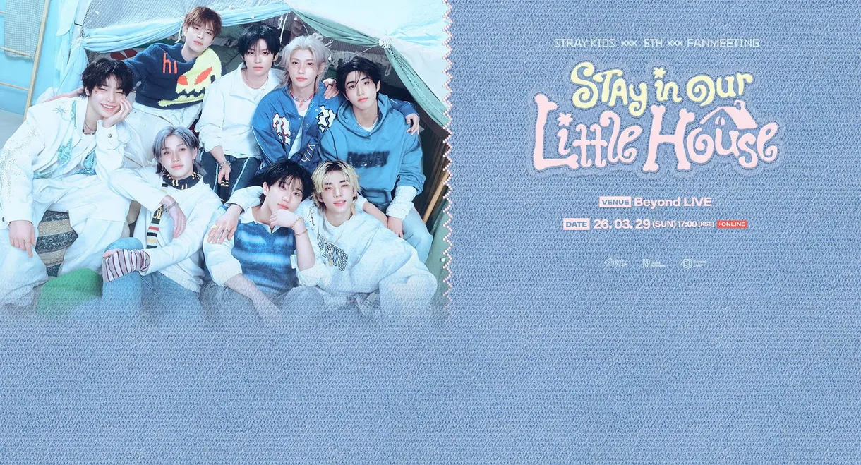 Stray Kids 6TH FANMEETING ‘STAY in Our Little House’