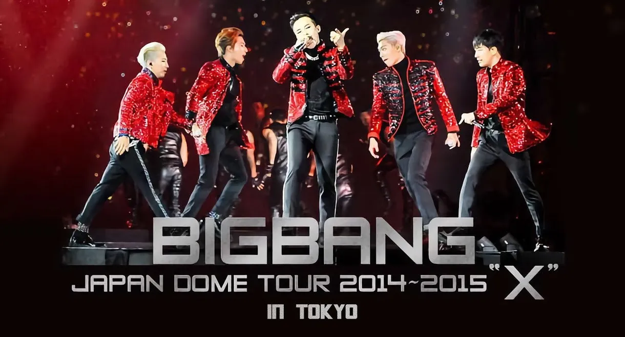 BIGBANG Japan Dome Tour "X" 2014~2015