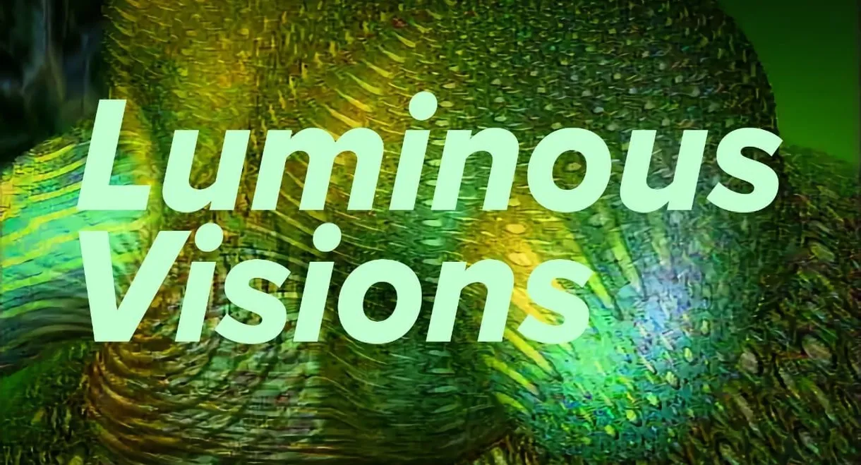 Luminous Visions