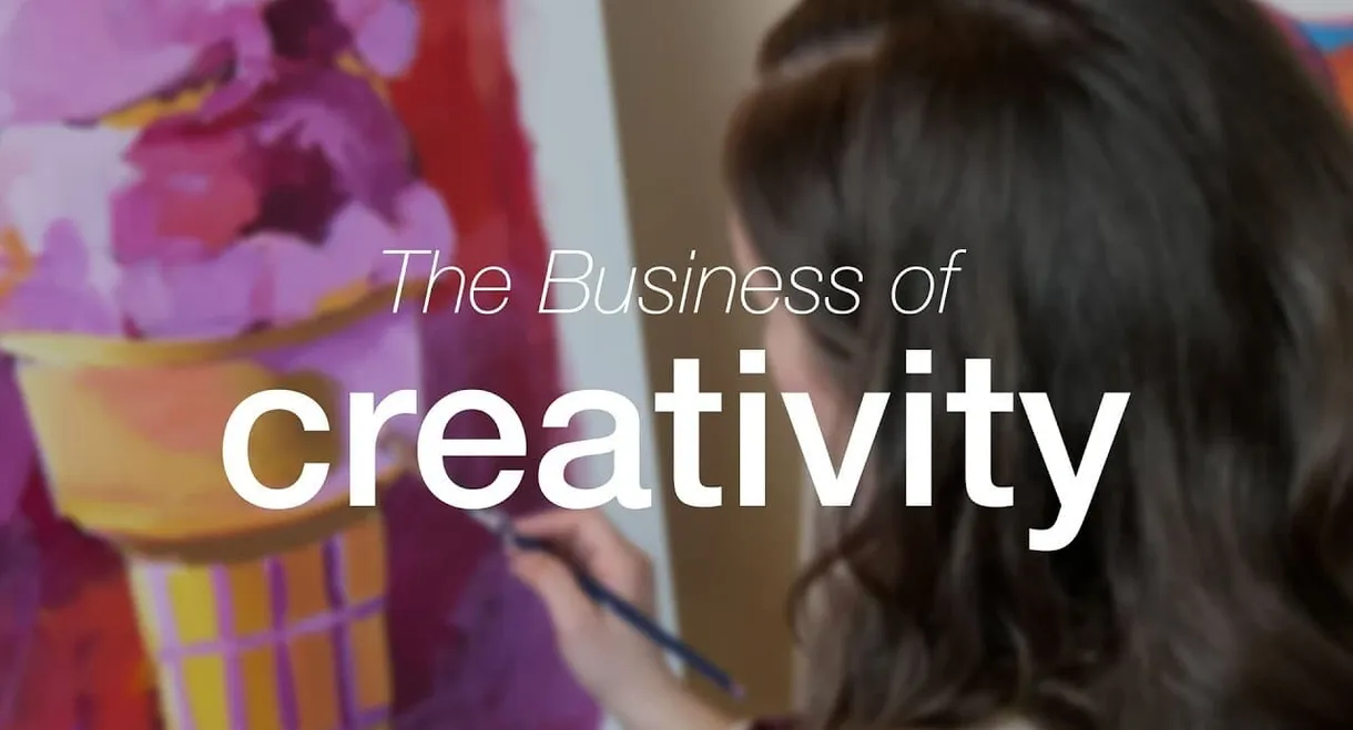 The Business of Creativity