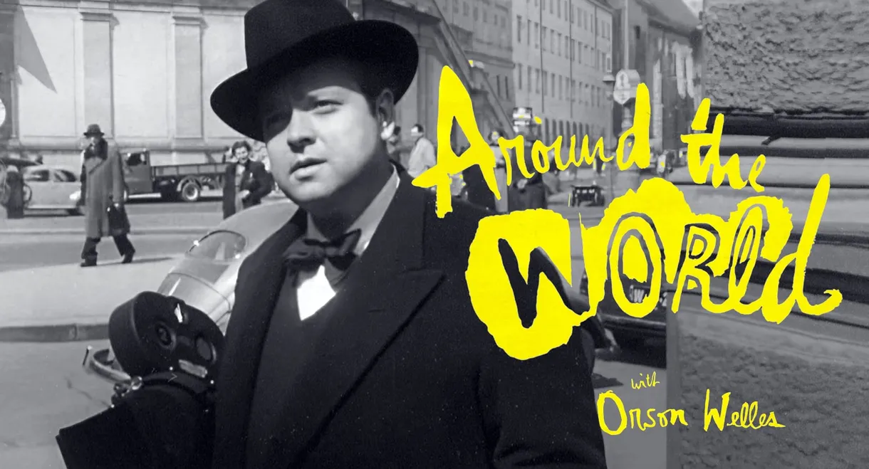 Around the World with Orson Welles