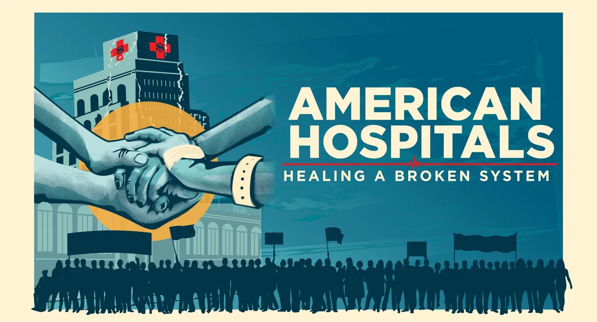 American Hospitals: Healing a Broken System