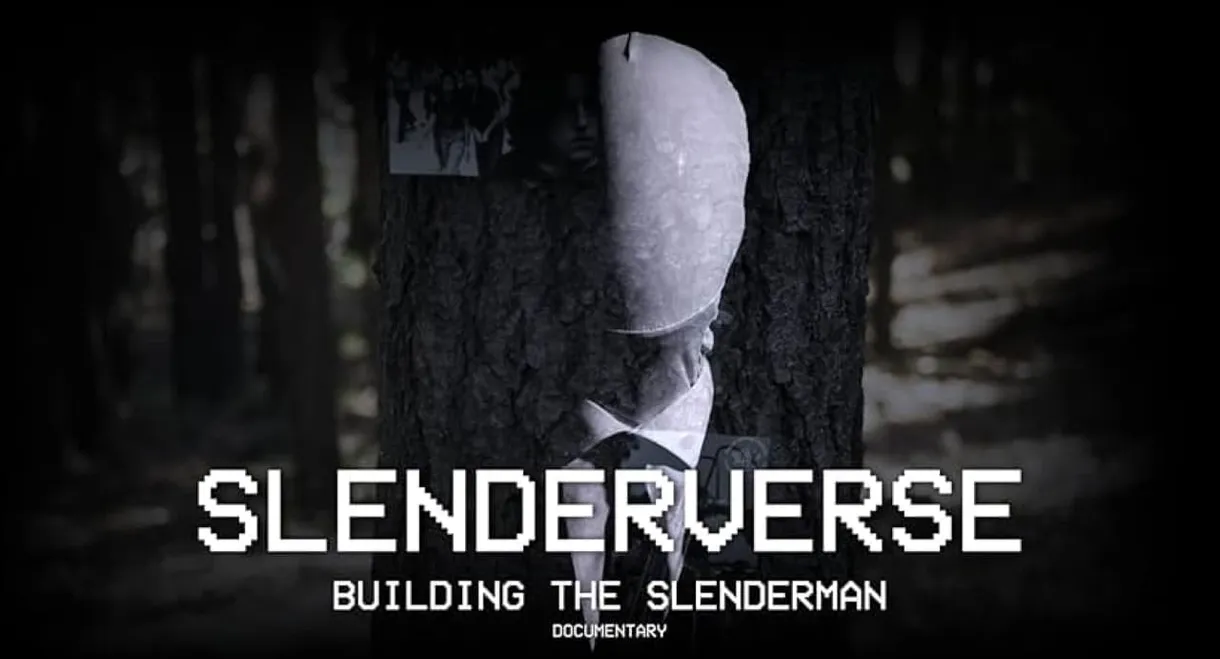 Slenderverse: Building the Slenderman