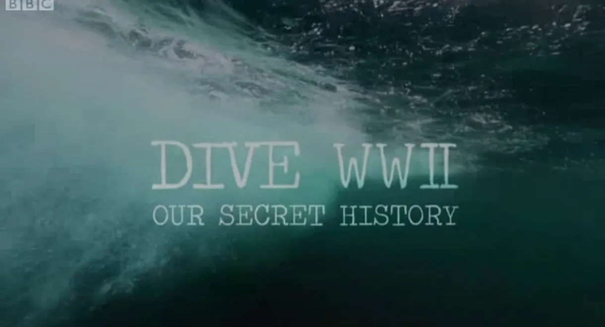 Dive WWII : Our secret history