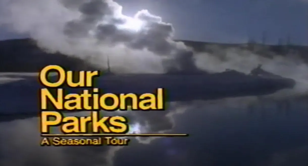 Our National Parks: A Seasonal Tour