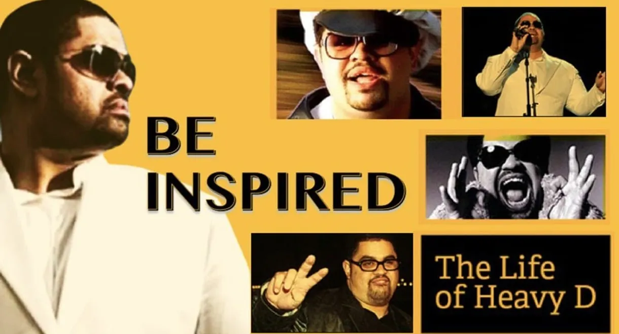 Be Inspired: The Life of Heavy D