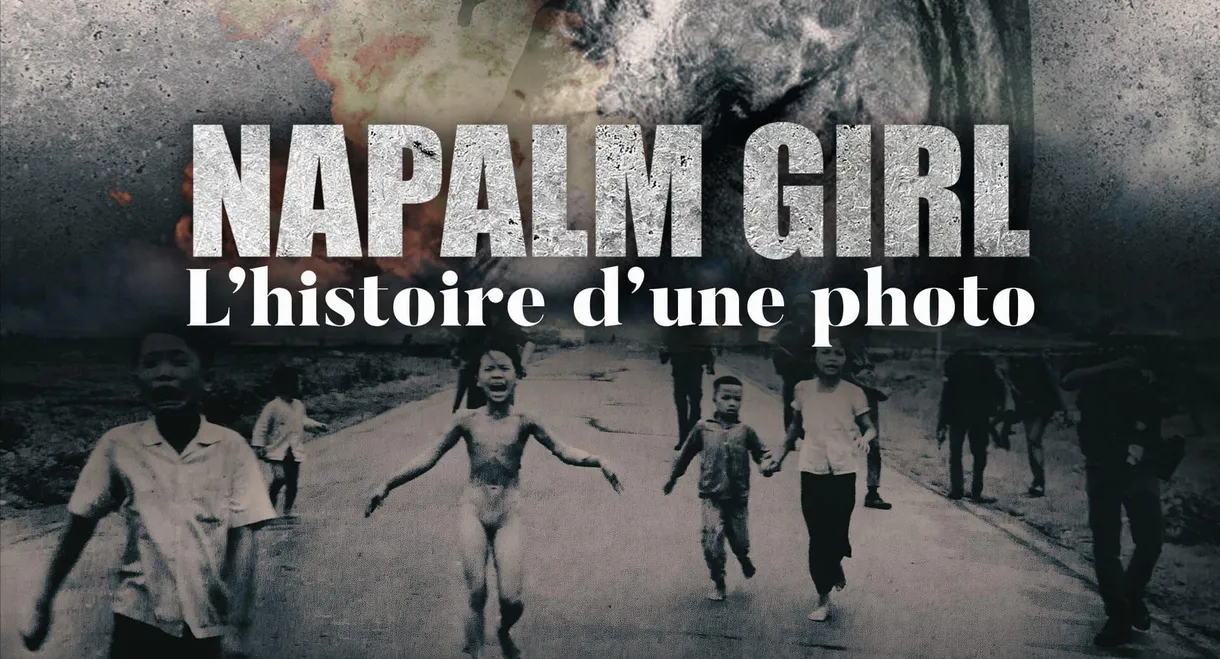 Napalm Girl. The Journey of a Photo