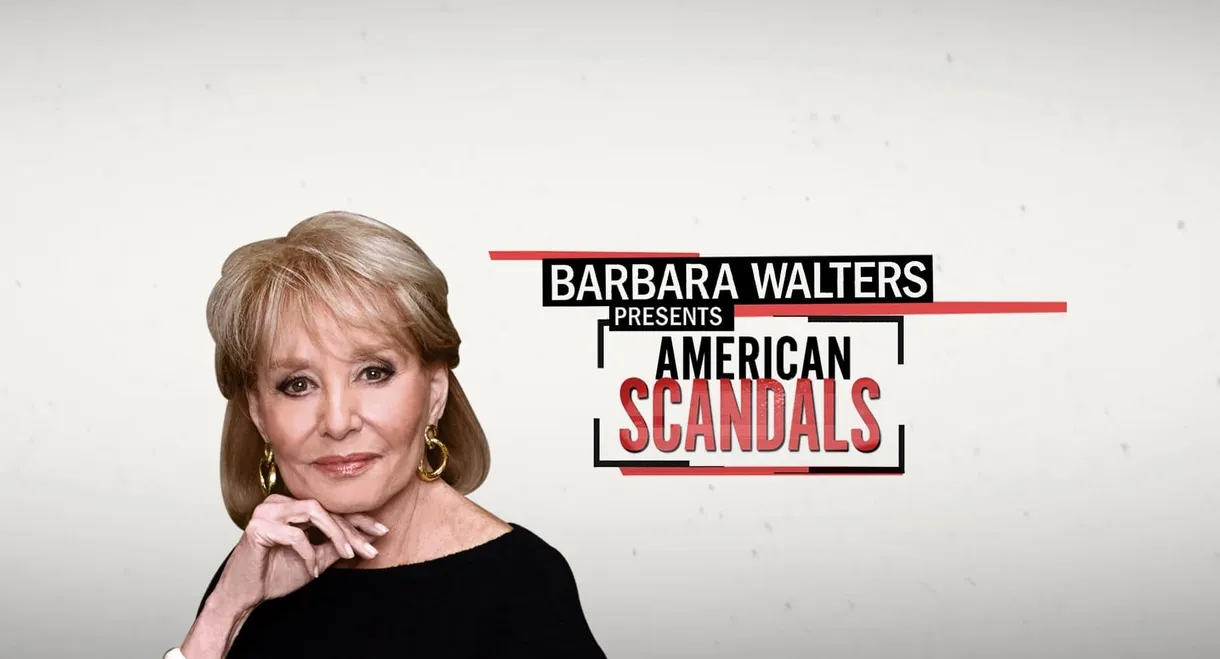 Barbara Walters Presents: American Scandals