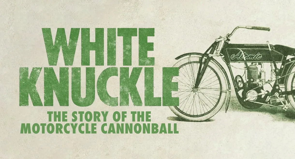 White Knuckle: The Story of the Motorcycle Cannonball