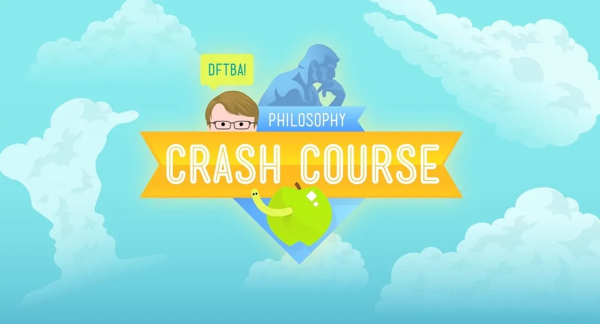 Crash Course Philosophy