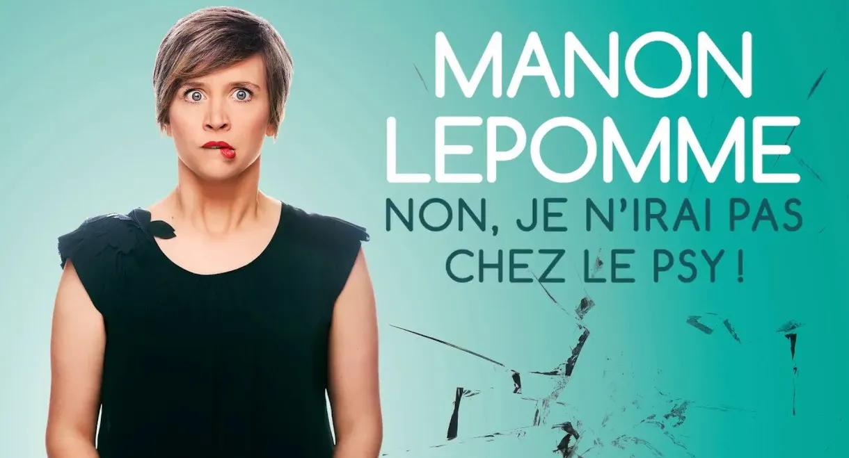 Manon Lepomme : Non je n'irai pas chez le psy !