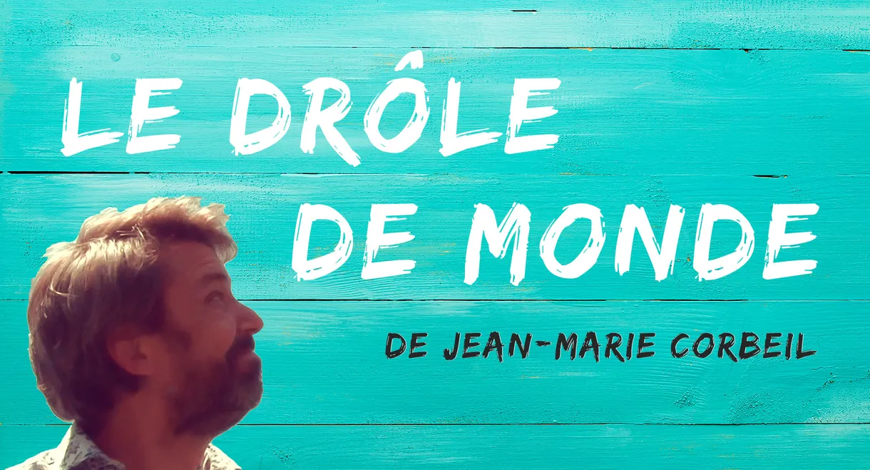 Le drôle de monde de Jean-Marie Corbeil