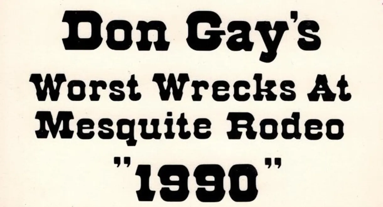 Don Gay's Worst Wrecks At Mesquite Rodeo 1990