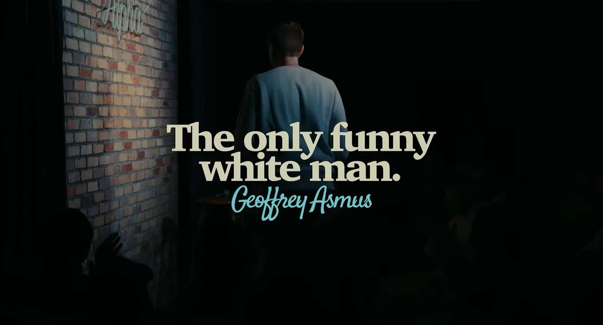 Geoffrey Asmus: The Only Funny White Man