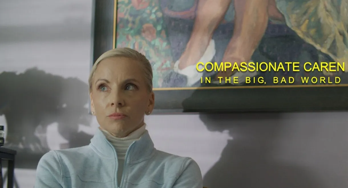 Compassionate Caren in the Big Bad World