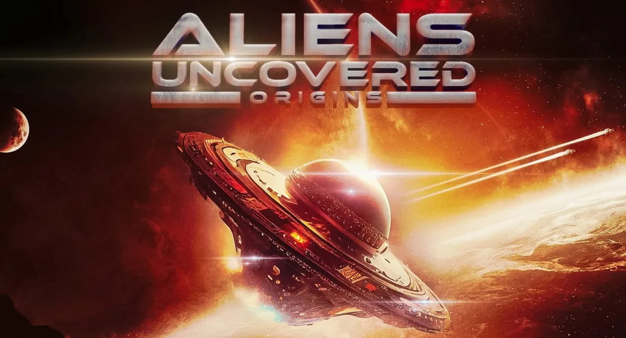 Aliens Uncovered: Origins