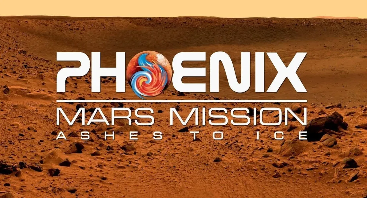 Phoenix Mars Mission: Ashes to Ice