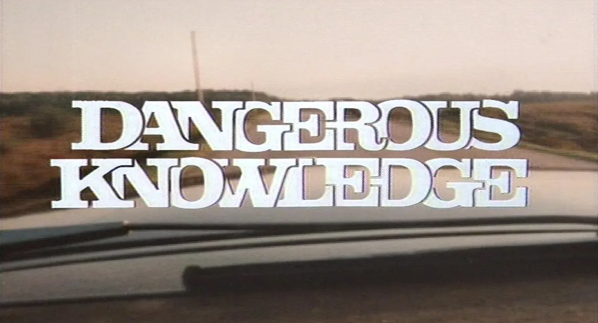 Dangerous Knowledge