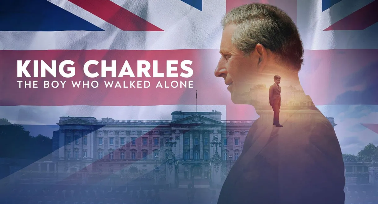 King Charles: The Boy Who Walked Alone