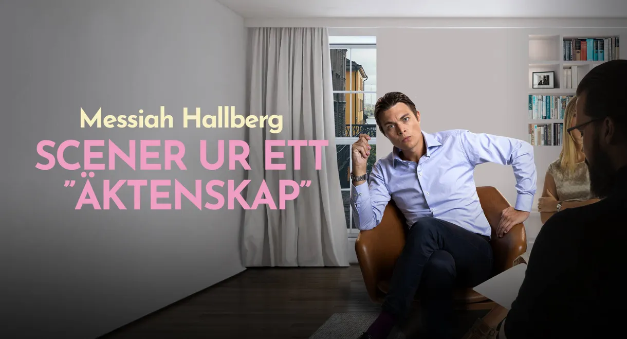 Messiah Hallberg - Scener ur ett "äktenskap"