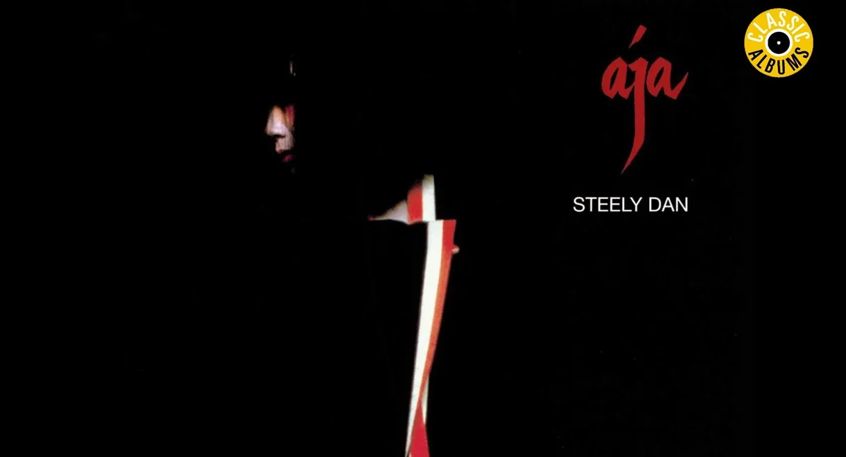 Classic Albums: Steely Dan - Aja