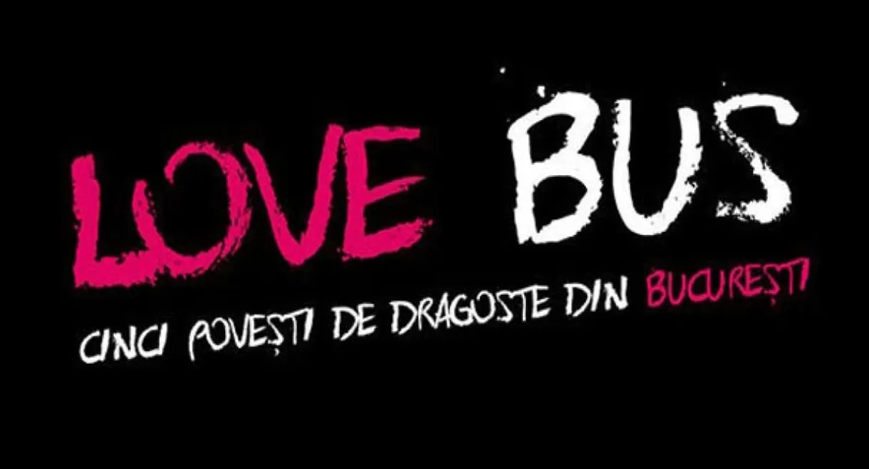 Love Bus: Five Love Stories from Bucharest