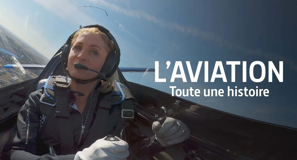 L'aviation, toute une histoire