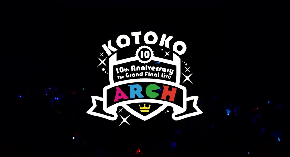 KOTOKO / 「10th Anniversary The Grand Final Live "ARCH"」