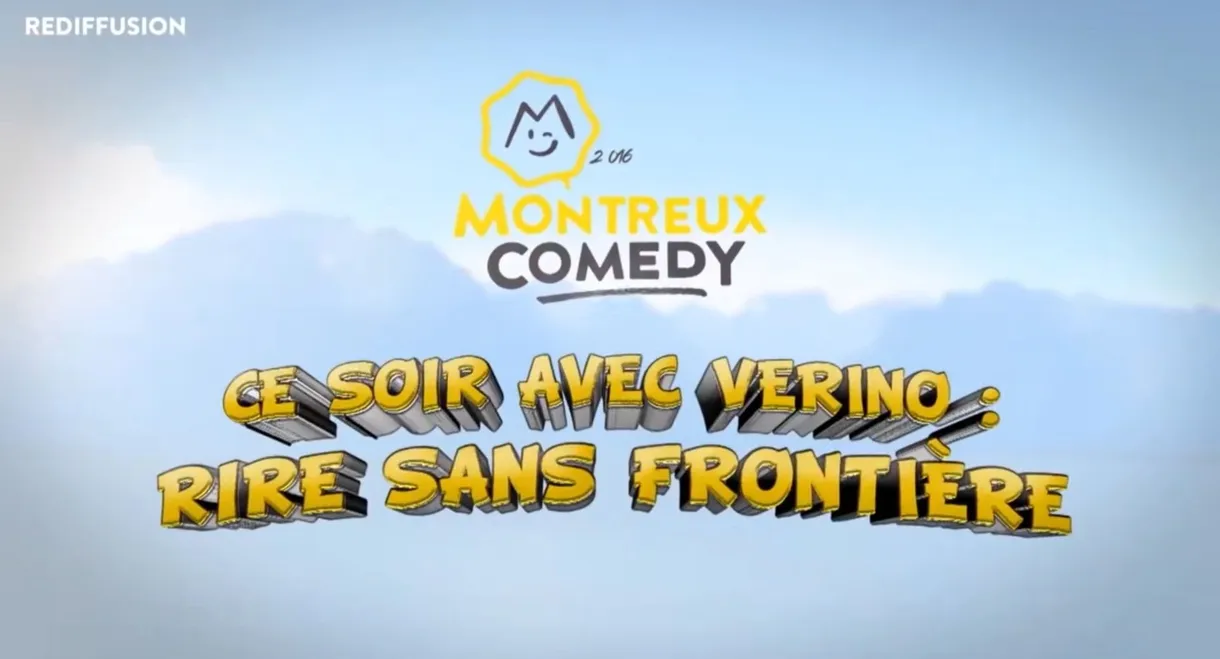 Montreux Comedy Festival 2016 - Ce soir avec Vérino : rire sans frontière