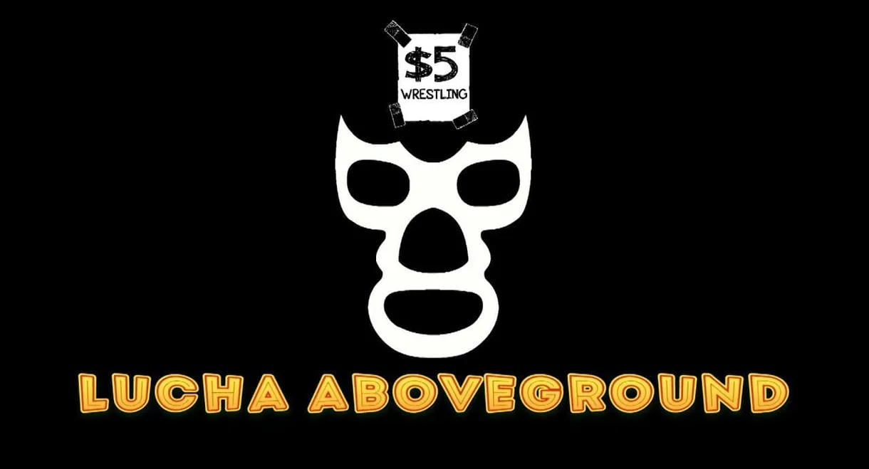 $5 Wrestling: Lucha Aboveground