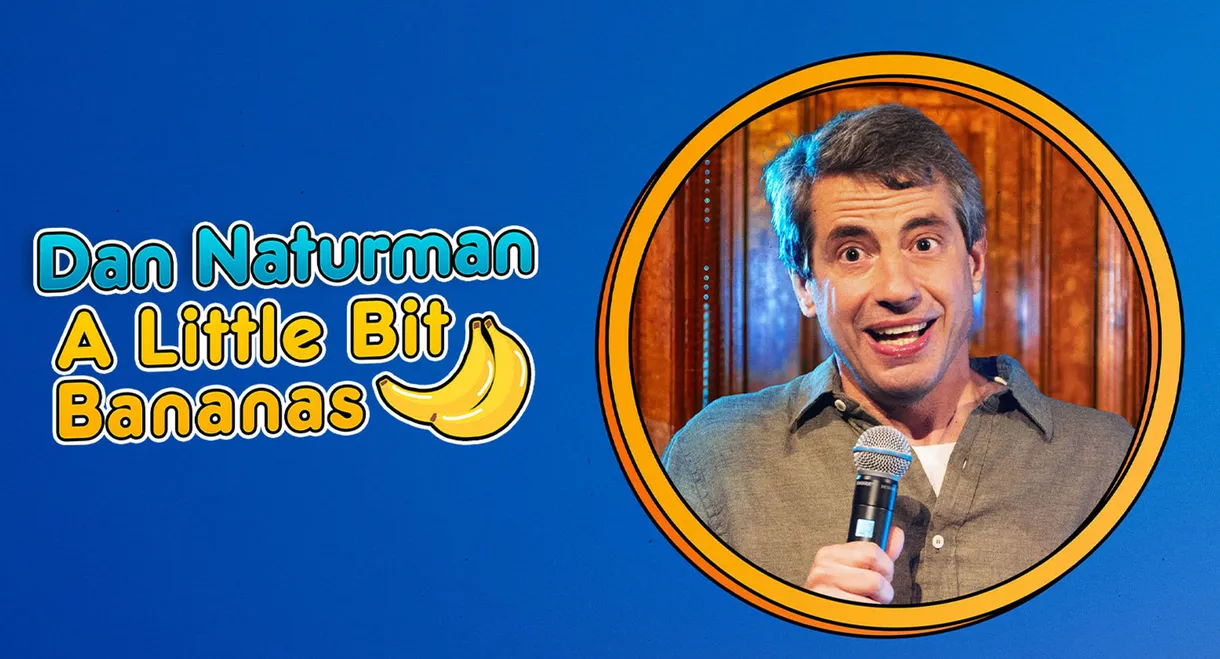 Dan Naturman: A Little Bit Bananas