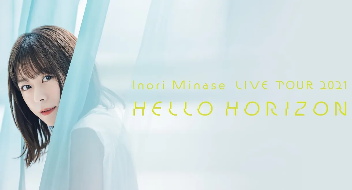 Inori Minase LIVE TOUR 2021 HELLO HORIZON