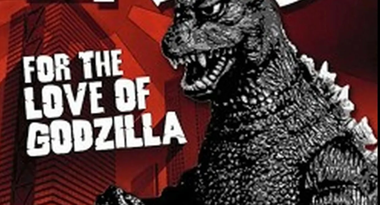 For the Love of Godzilla