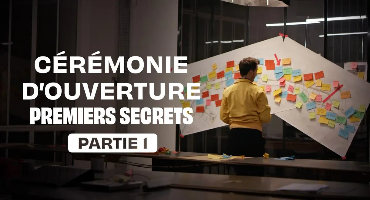 Cérémonie d'ouverture : premiers secrets - Partie 1