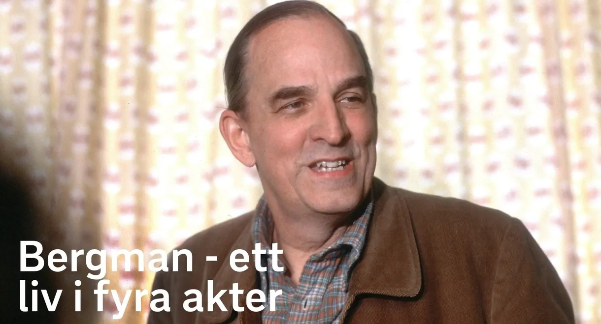 Bergman - ett liv i fyra akter