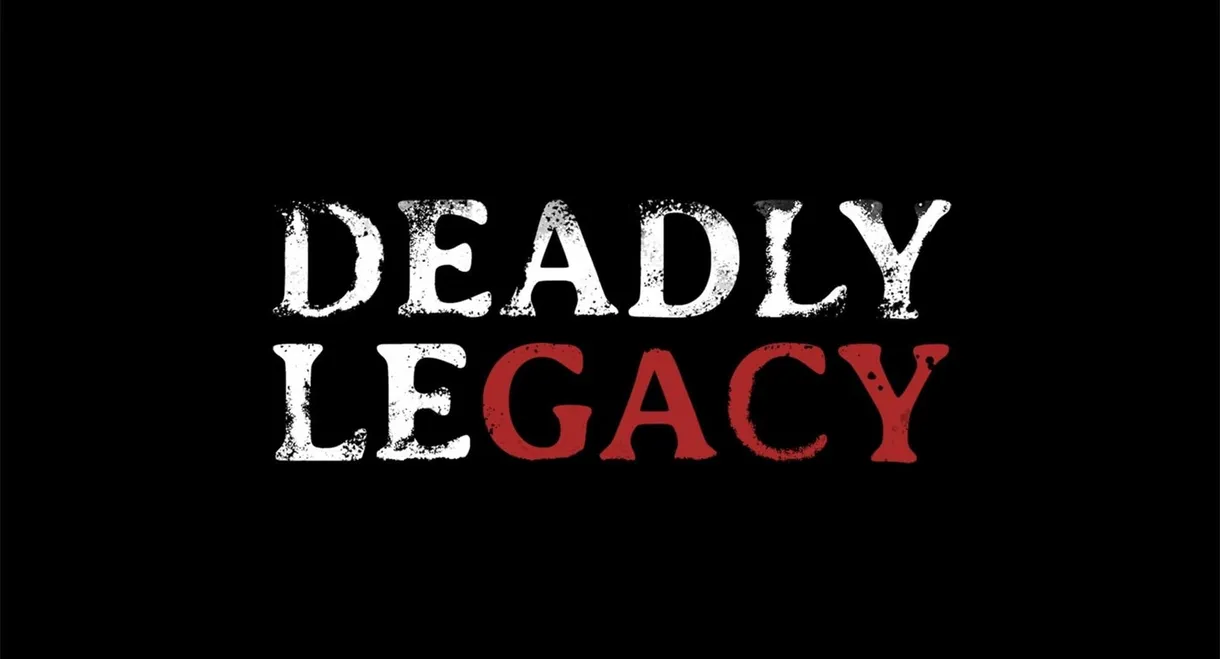 Deadly Legacy