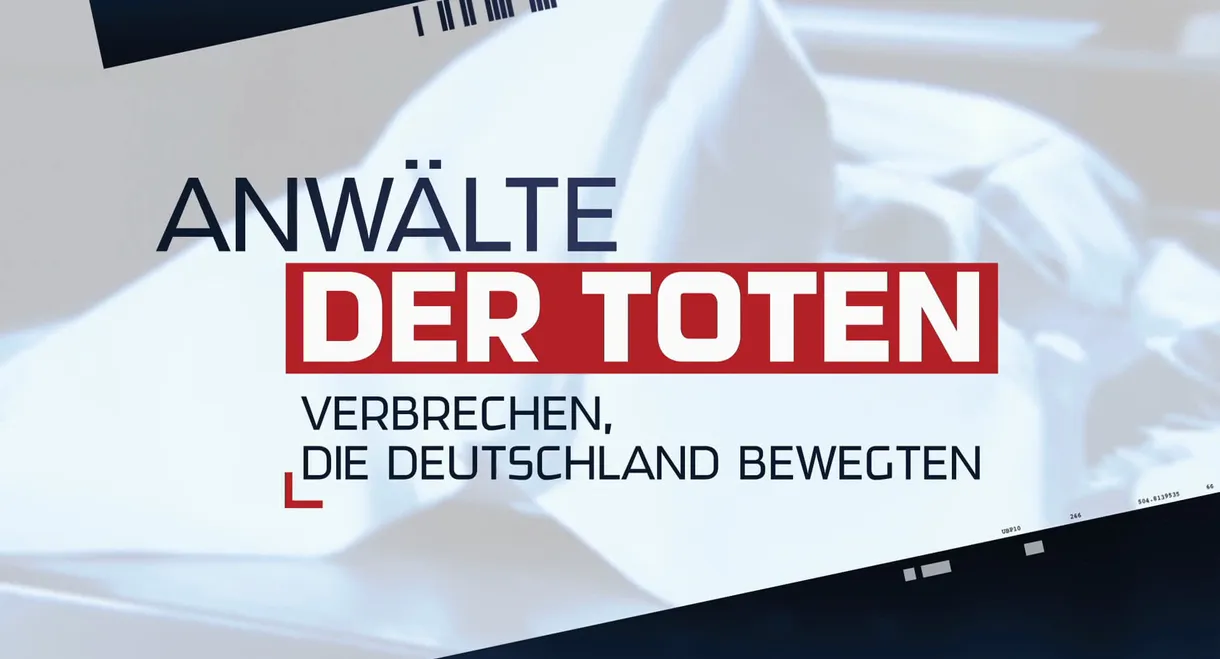 Anwälte der Toten – Verbrechen, die Deutschland bewegten