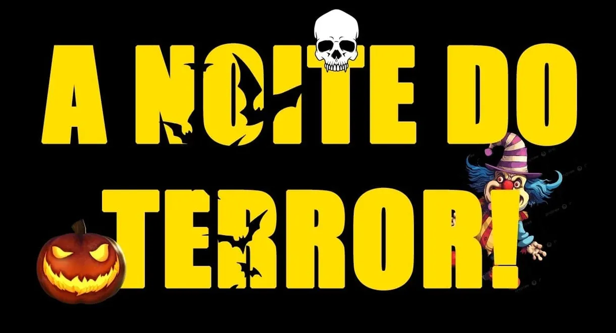 A Noite do Terror!