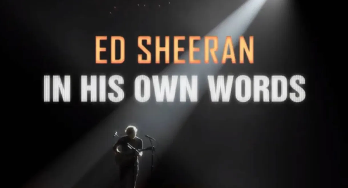 Ed Sheeran: In My Own Words