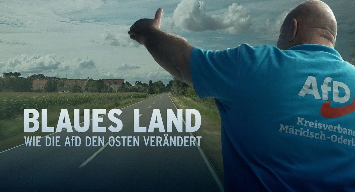 Blaues Land - Wie die AfD den Osten verändert