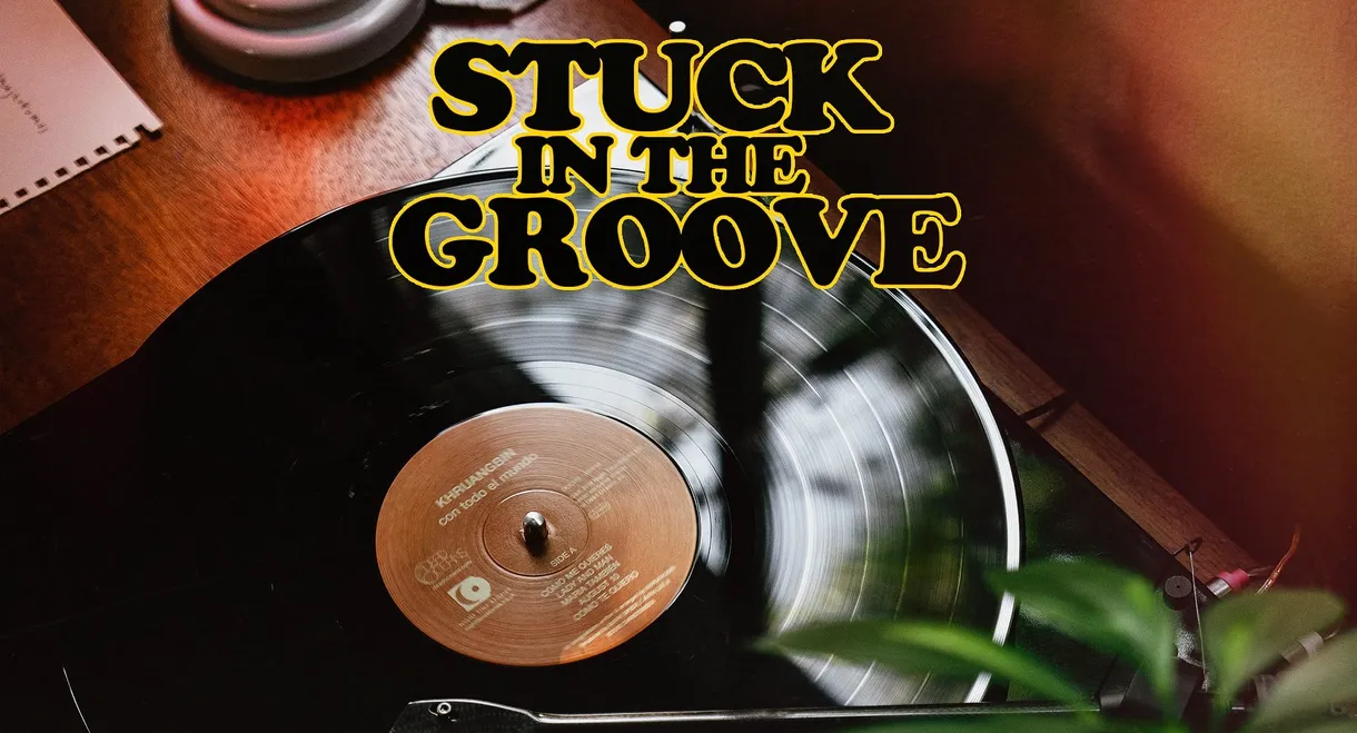 Stuck in the Groove