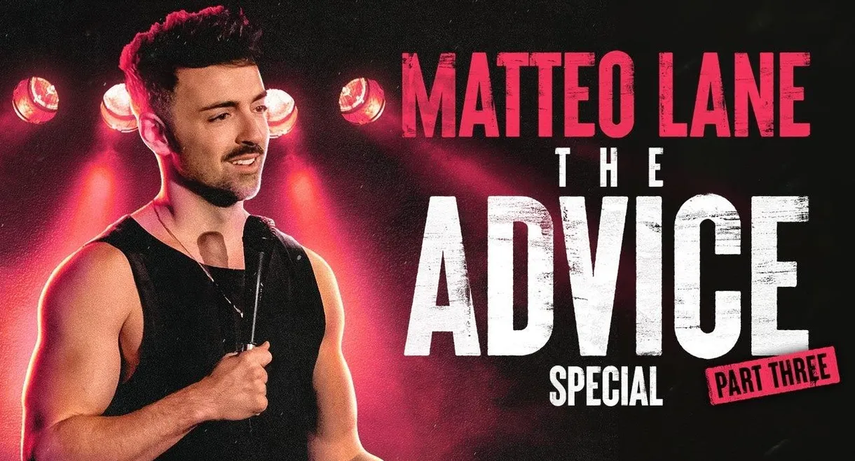 Matteo Lane: The Advice Special Part 3