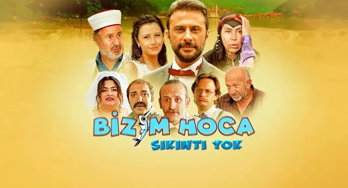 Bizim Hoca: Sıkıntı Yok