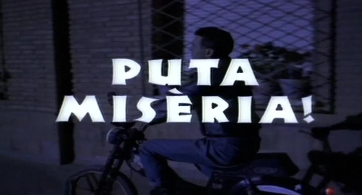 Puta misèria!