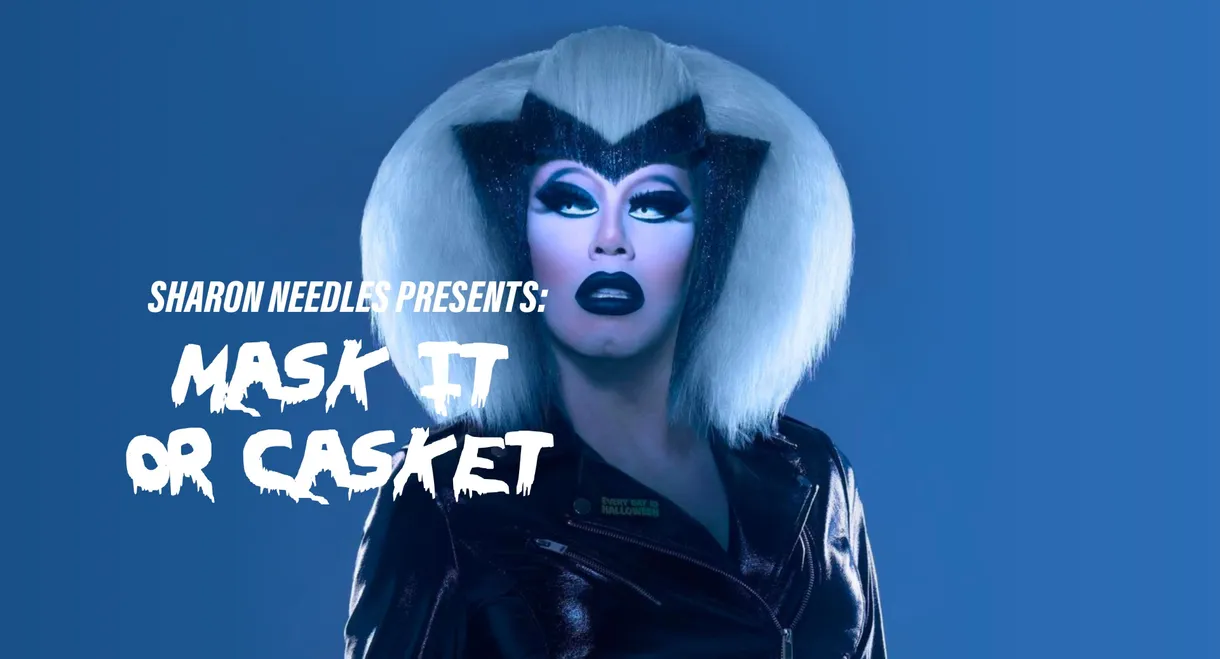 Sharon Needles Presents: Mask It or Casket