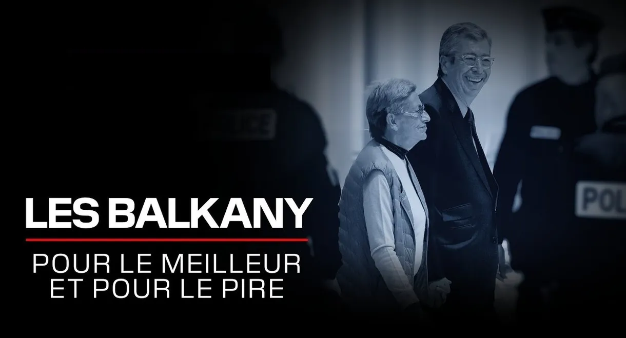 Les Balkany pour le meilleur et pour le pire