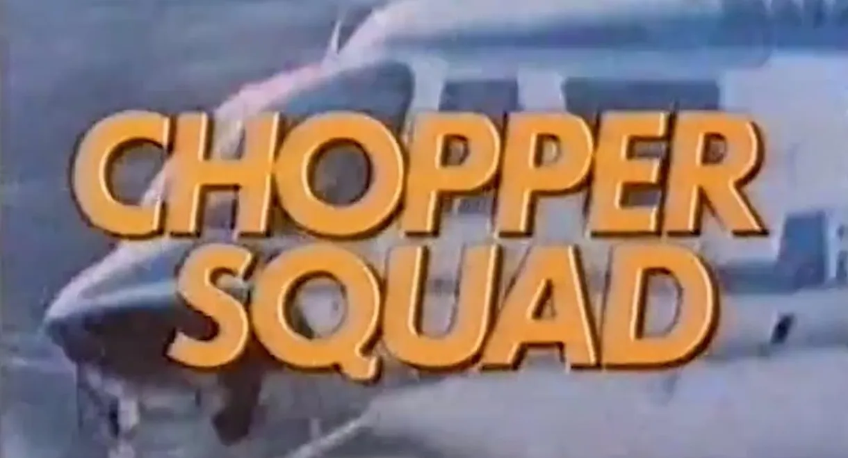 Chopper Squad